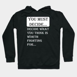 Decide-Quote, Art Hoodie